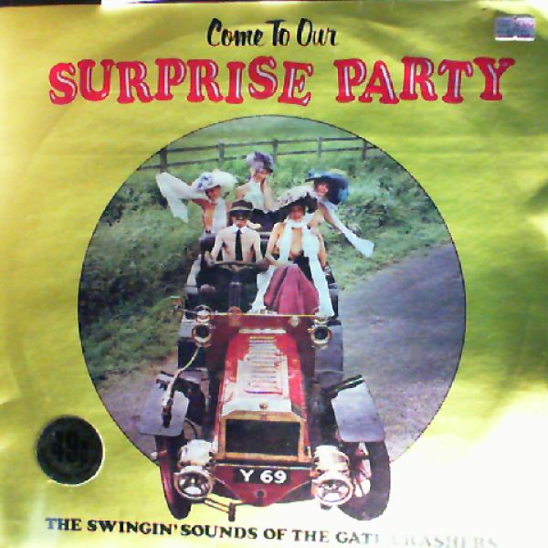 Gate Crashers — Come To Our Surprise Party Volume 1