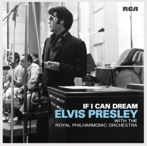 Presley Elvis — If I Can Dream: Elvis Presley