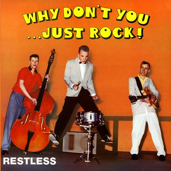 Restless — Why Don't You Just Rock!