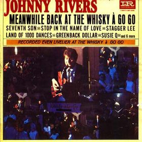 Rivers Johnny — Meanwhile Back At The Whisky A Go Go