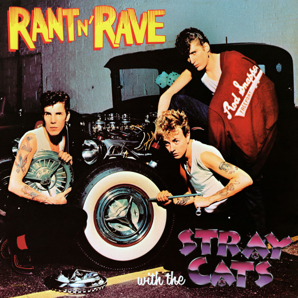 Stray Cats — Rant N' Rave With The Stray Cats