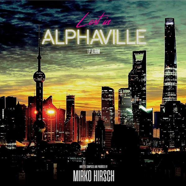 Mirko Hirsch — Lost in Alphaville