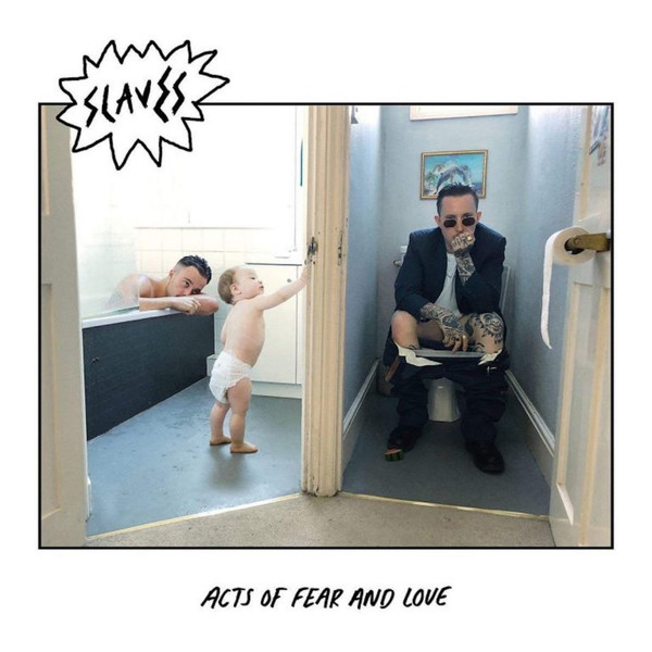 Slaves — Acts Of Fear And Love