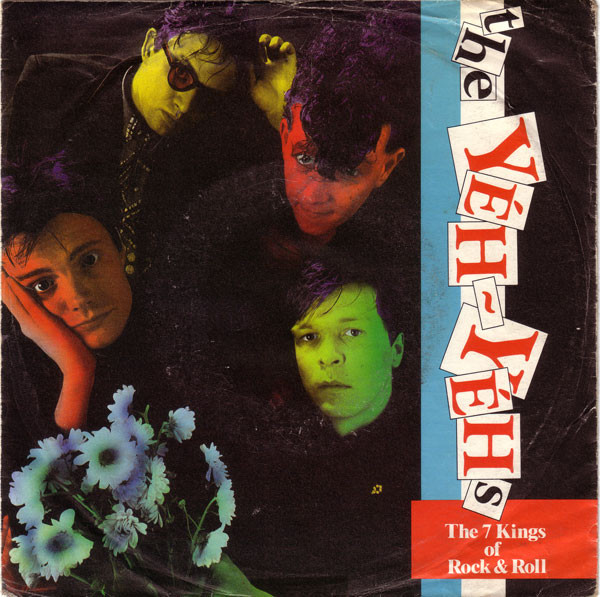 Yeh-Yehs — 7 Kings Of Rock & Roll