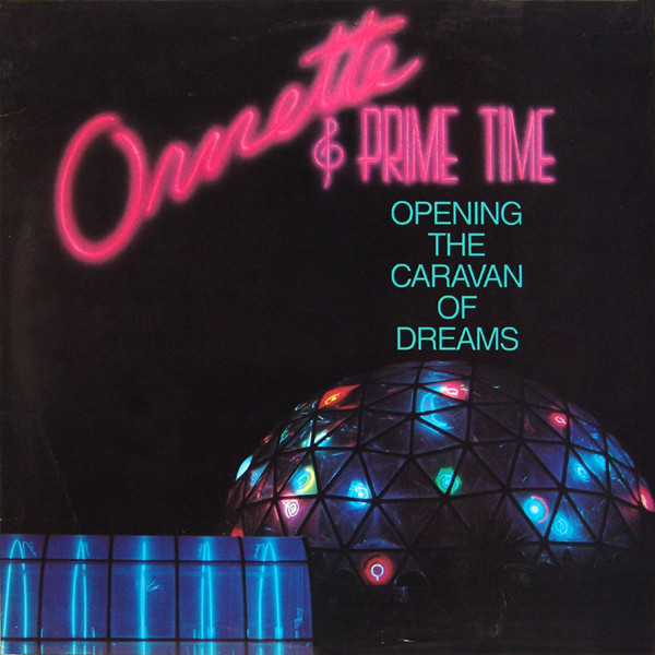 Ornette Coleman and Prime Time — Opening The Caravan Of Dreams