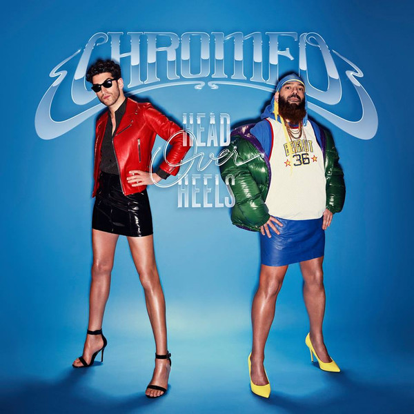 Chromeo — Head Over Heels