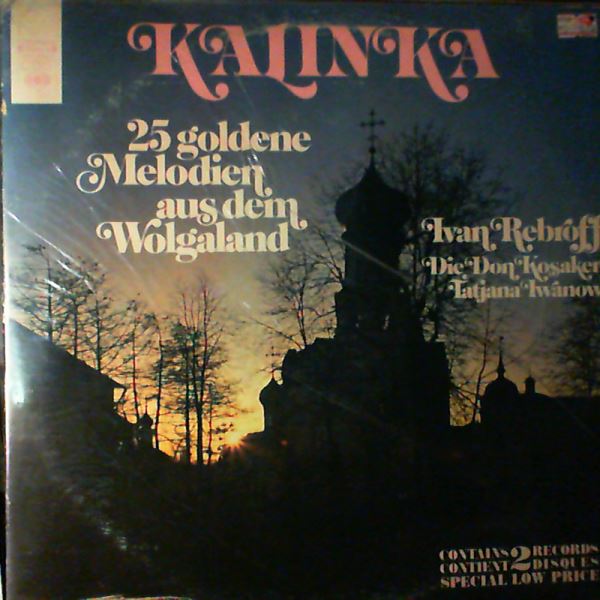 Rebroff Ivan/Balalaika Ensemble Troika/Iwanow Tatjana/Die Don Kosaken — Kalinka (25 Goldene Melodien Aus Dem Wolgaland)