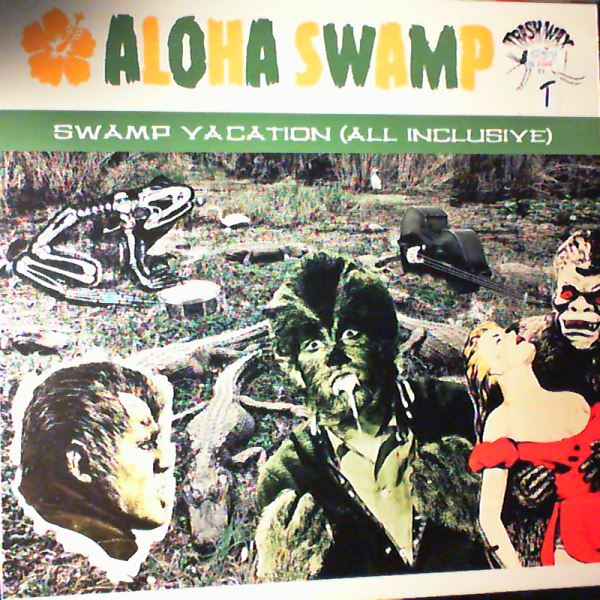 Aloha Swamp (Messer Chups' side-project) — Swamp Vacation (All Inclusive)