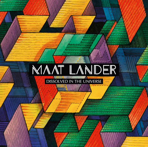 Maat Lander — Dissolved In The Universe