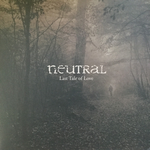 Neutral — Last Tale Of Love