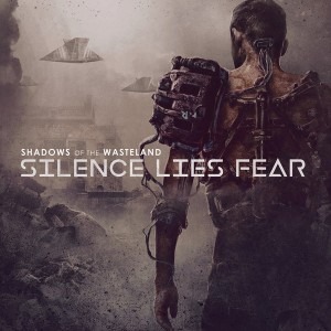Silence Lies Fear — Shadows Of The Wasteland