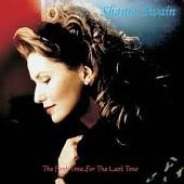 Shania Twain — The First Time...For The Last Time