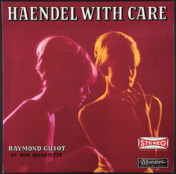 Raymond Guiot — Haendel With Care