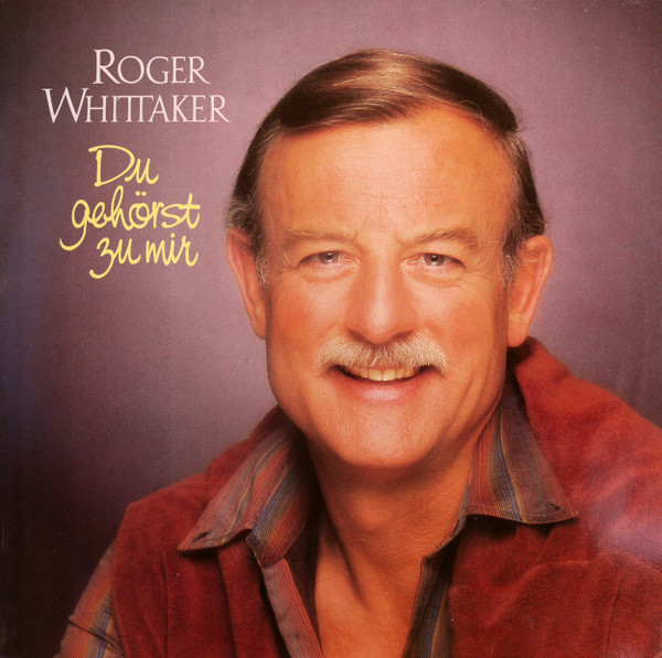 Roger Whittaker — Du Gehörst Zu Mir