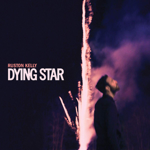Ruston Kelly — Dying Star