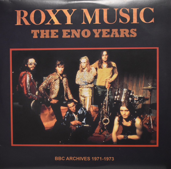 ROXY MUSIC — The Eno Years Bbc Archives 72-73