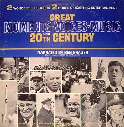 Grauer Ben — Great Moments Voices Music of the 20th Century (Including Voice of Nikita Khrushchev)
