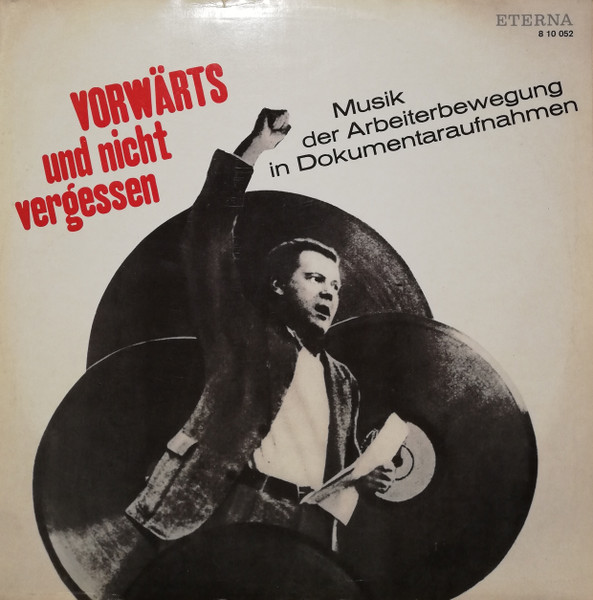 Various Artists — Vorwarts Und Nicht Vergessen (Musik Der Arbeiterbewegung In Dokumentaraufnahmen)