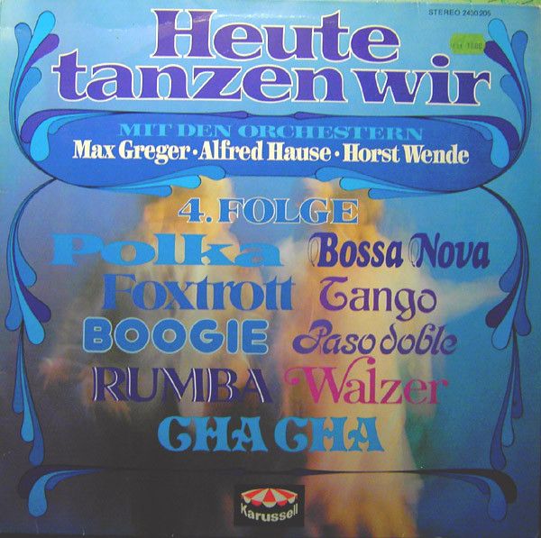 Hause Alfred Orchester, Greger Max Und Sein Orchester, Wende Horst Und Sein Orchester — Heute Tanzen Wir, Folge 4