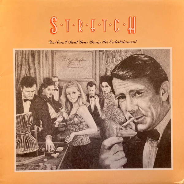 Stretch — You Can't Beat Your Brain For Entertainment