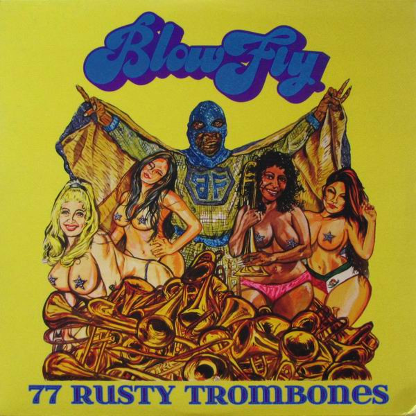 Blowfly — 77 Rusty Trombones