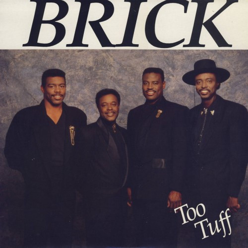 Brick — Too Tuff