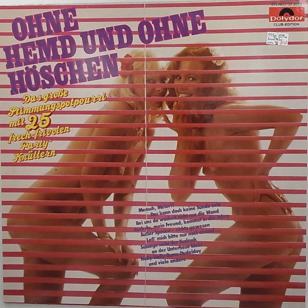Heyer Walter — Ohne Hemd Und Ohne Hoschen (Das Grosse Stimmungspotpourri Mit 25 Frech-Frivolen Partyknullern)