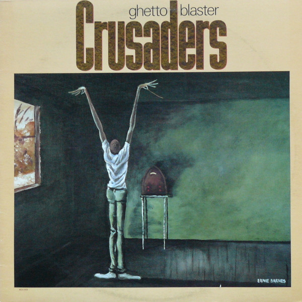 The Crusaders — Ghetto Blaster
