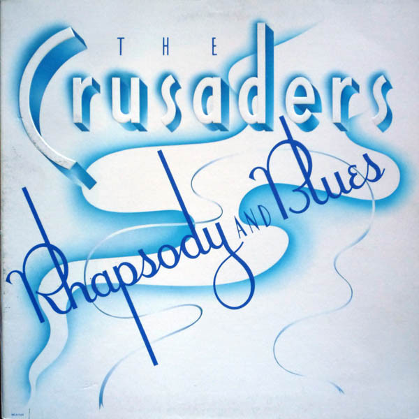 Crusaders — Rhapsody And Blues