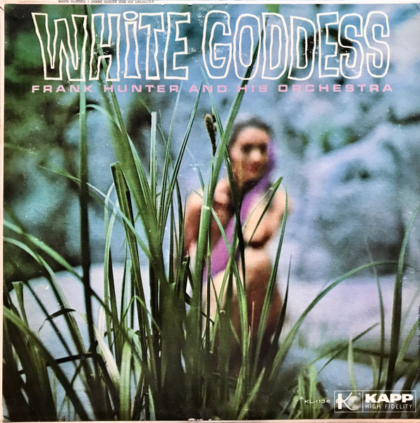 Hunter Frank And His Orchestra — White Goddess
