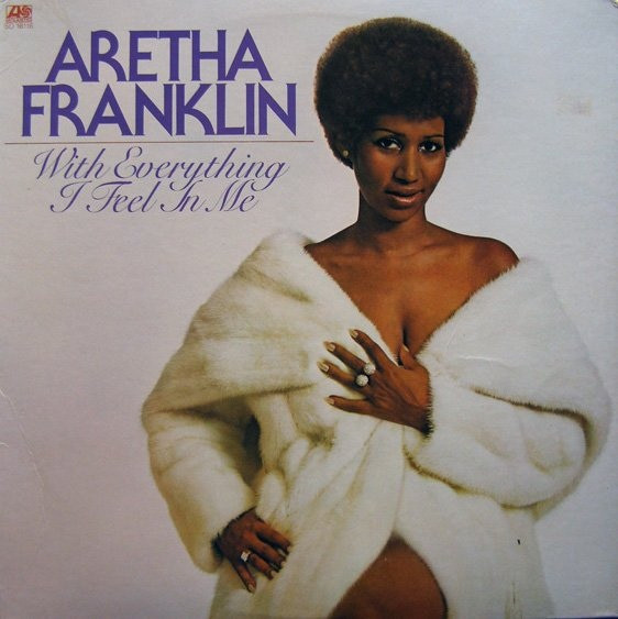Franklin Aretha — With Everything I Feel In Me
