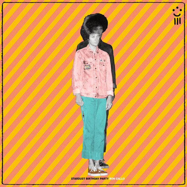 Ron Gallo — Stardust Birthday Party