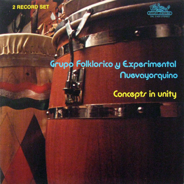 Grupo Folklorico Y Experimental Nuevayorquino — Concepts In Unity
