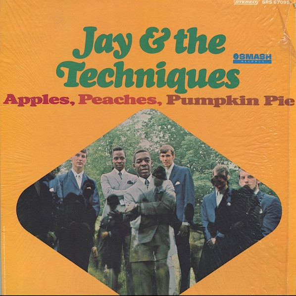 Jay & The Techniques — Apples, Peaches, Pumpkin Pie