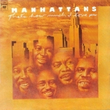 Manhattans — That's How Much I Love You