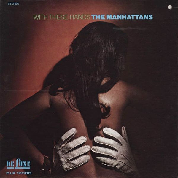 Manhattans — With These Hands