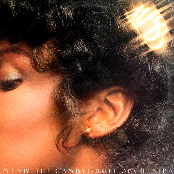 MFSB (Mother, Father, Sister, Brother) — MFSB, The Gamble-Huff Orchestra
