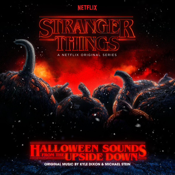 Kyle Dixon & Michael Stein — Stranger Things: Halloween Sounds From The Upside Down