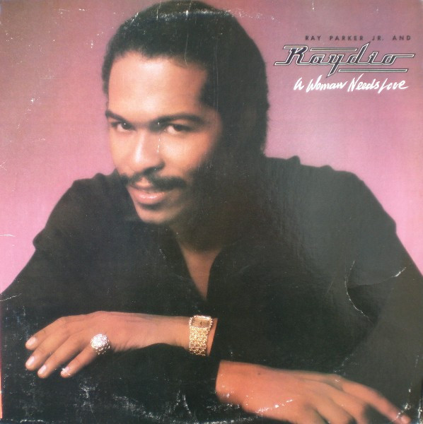 Ray Parker Jr. And Raydio — A Woman Needs Love
