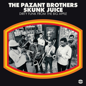 Pazant Brothers — Skunk Juice : Dirty Funk From The Big Apple
