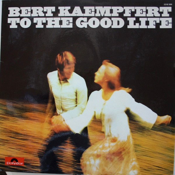 Kaempfert Bert — To The Good Life