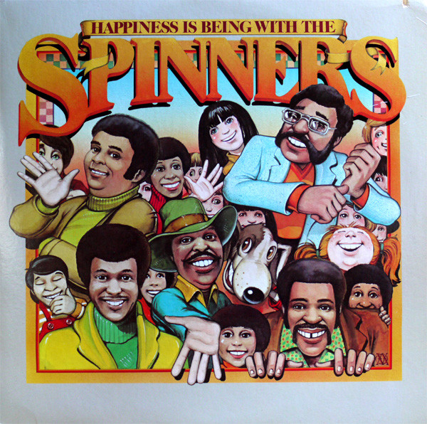 Spinners (Detroit Spinners) — Happiness Is Being With The Spinners