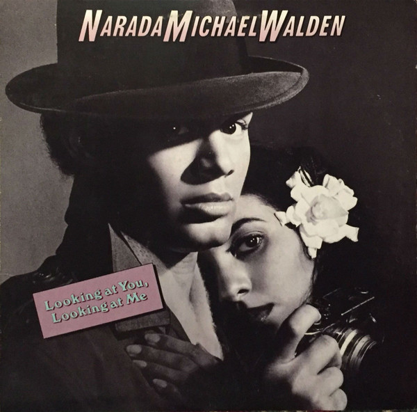 Walden Michael Narada — Looking At You, Looking At Me