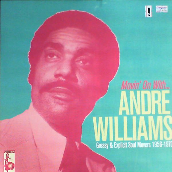 Williams Andre — Movin`on with (greasy & explicit soul movers 1956-1970)