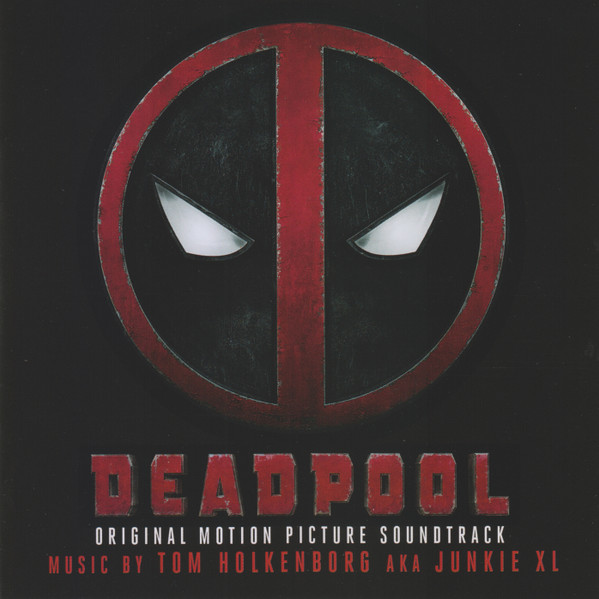 Holkenborg Tom AKA Junkie XL — Deadpool (Original Motion Picture Soundtrack)