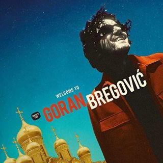 Goran Bregović — Welcome To Goran Bregović
