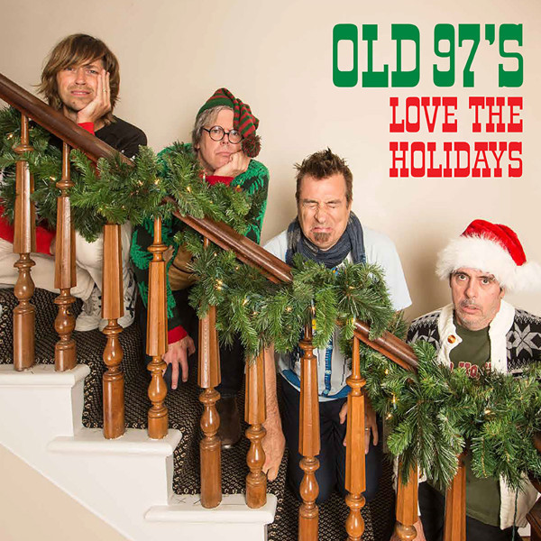 Old 97's — Love The Holidays