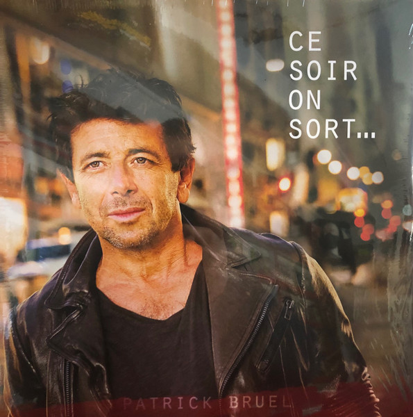 Patrick Bruel — Ce Soir On Sort...