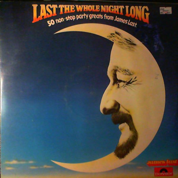 Last James — Last The Whole Night Long: 50 Non-Stop Party Greats From Last James