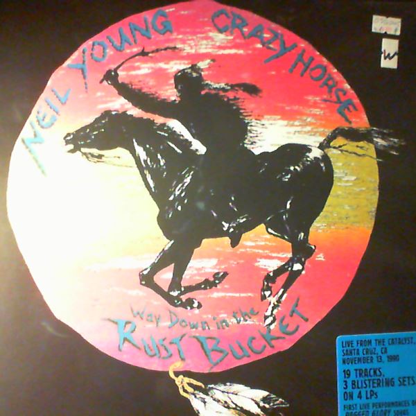 Young Neil & Crazy Horse — Way Down In The Rust Bucket (Live from The Catalyst, Santa Cruz, CA November 13, 1990)